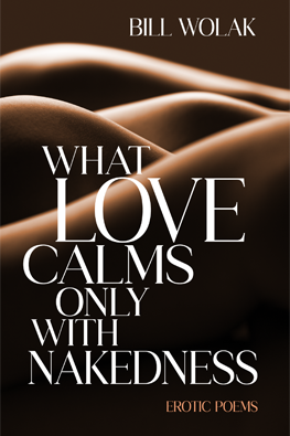 What Love Calms Only with Nakedness